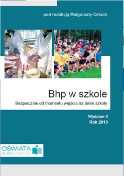 BHP w szkole. Bezpiecznie od momentu wejścia na teren szkoły - Celuch Małgorzata