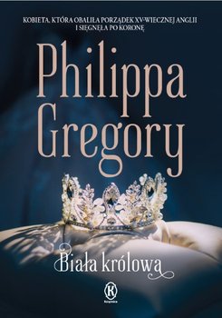 Biała królowa - Gregory Philippa