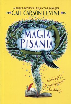 Biała plama. Magia pisania / Jak tworzyć porywające historie - Levine Gail Carson