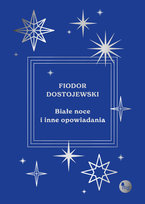 Białe noce i inne opowiadania Dostojewski Fiodor