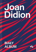 Biały album - ebook epub&nbsp;-&nbsp;Didion Joan