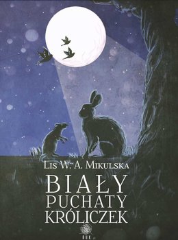 Biały Puchaty Króliczek - Mikulska Lis W. A.
