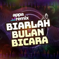 Biarlah Bulan Bicara Appa Remix