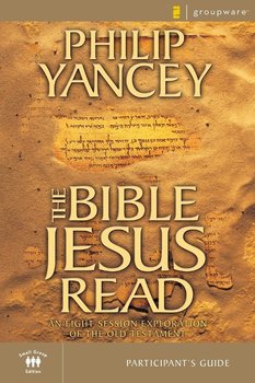 Bible Jesus Read Participants Guide - Yancey Philip