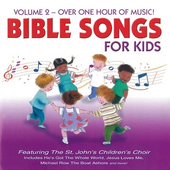 Bible Songs for Kids, Vol. 2 - St. John's Children's Choir
