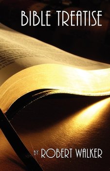 Bible Treatise - Walker Robert