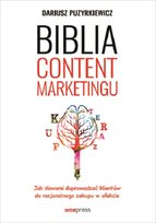 Biblia content marketingu Puzyrkiewicz Dariusz