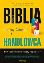 Biblia handlowca. Najbogatsze źródło wiedzy o sprzedaży Gitomer Jeffrey