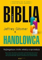 Biblia handlowca. Najbogatsze źródło wiedzy o sprzedaży Gitomer Jeffrey