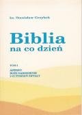 Biblia na co dzień. Tom I: Adwent, Boże Narodzenie, I - VI tydzień zwykły - Grzybek Stanisław