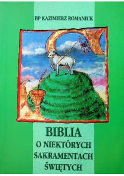 Biblia O Niektórych Sakramentach świętych - Romaniuk Kazimierz ...