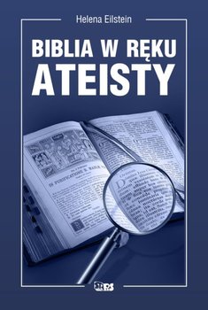 Biblia w ręku ateisty - Eilstein Helena