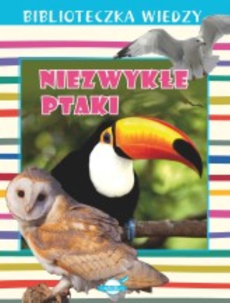 Biblioteczka Wiedzy. Niezwykłe Ptaki - Opracowanie Zbiorowe | Książka W ...