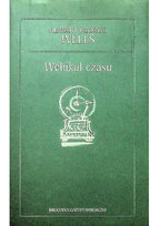 Biblioteka Gazety Wyborczej Tom 3 Wehikuł czasu Wells Herbert George