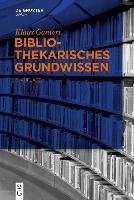Bibliothekarisches Grundwissen - Gantert Klaus