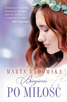 Biegiem po miłość - Radomska Marta