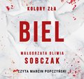 Biel. Kolory zła. Tom 3 - audiobook - Sobczak Małgorzata Oliwia