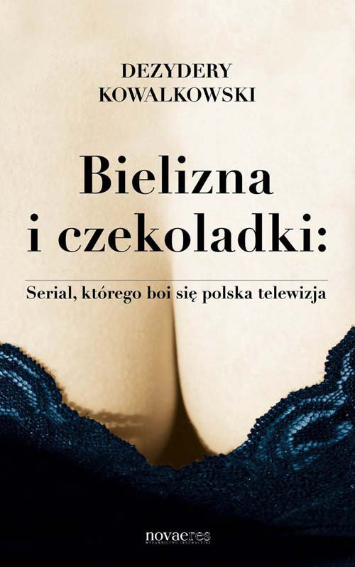 Bielizna i czekoladki: Serial, którego boi się polska telewizja - ebook mobi