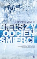 Bielszy odcień śmierci. Martin Servaz. Tom 1 - ebook epub - Minier Bernard