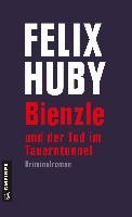 Bienzle und der Tod im Tauerntunnel - Huby Felix