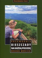 Bieszczady na każdą pogodę. Przewodnik wyd. 2023 Mościcki Bogdan