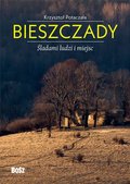 Bieszczady. Śladami ludzi i miejsc - Potaczała Krzysztof