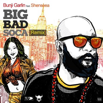 Big Bad Soca - Bunji Garlin feat. Shenseea