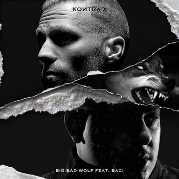 Big Bad Wolf - Kontra K feat. BACI