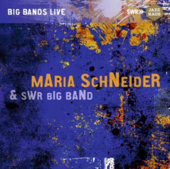Big Bands Live - Schneider Maria, SWR Big Band