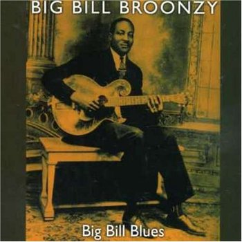 Big Bill Blues - Broonzy Big Bill