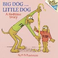 Big Dog... Little Dog: A Bedtime Story - Eastman P. D.