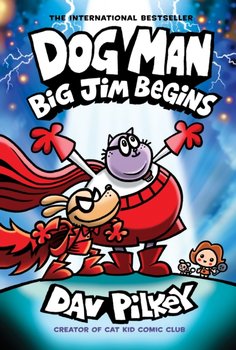Big Jim Begins: A Graphic Novel - Pilkey Dav