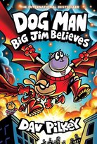Big Jim Believes. Dog Man DAV PIlkey