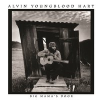 Big Mama'S Door Alvin Youngblood Hart