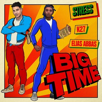Big Time - Stress feat. K27, Elias Abbas