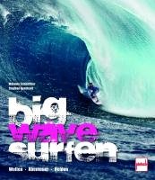 big wave surfen - Schonthier Melanie, Bernhard Stephan