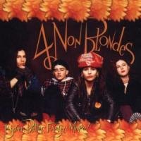 Bigger, Better, Faster, More 4 Non Blondes