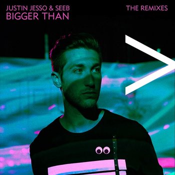 Bigger Than (The Remixes) - Justin Jesso, Seeb