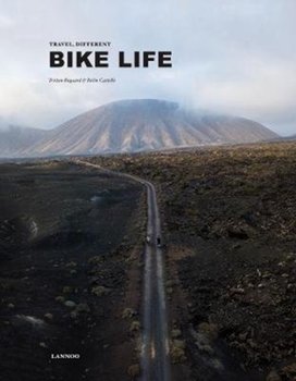 Bike Life. Travel, Different - Tristan Bogaard, Belen Castello