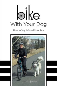 Bike With Your Dog - Johnson J. Leslie