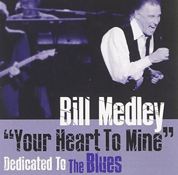 Bill Medley-Your Heart To Mine-Dedicated To The... - Various Artists