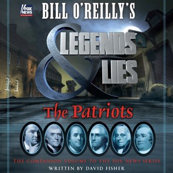 Bill O'Reilly's Legends and Lies: The Patriots - Fisher David