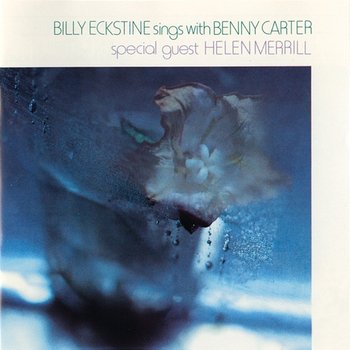 Billy Eckstine Sings With Benny Carter - Billy Eckstine, Benny Carter