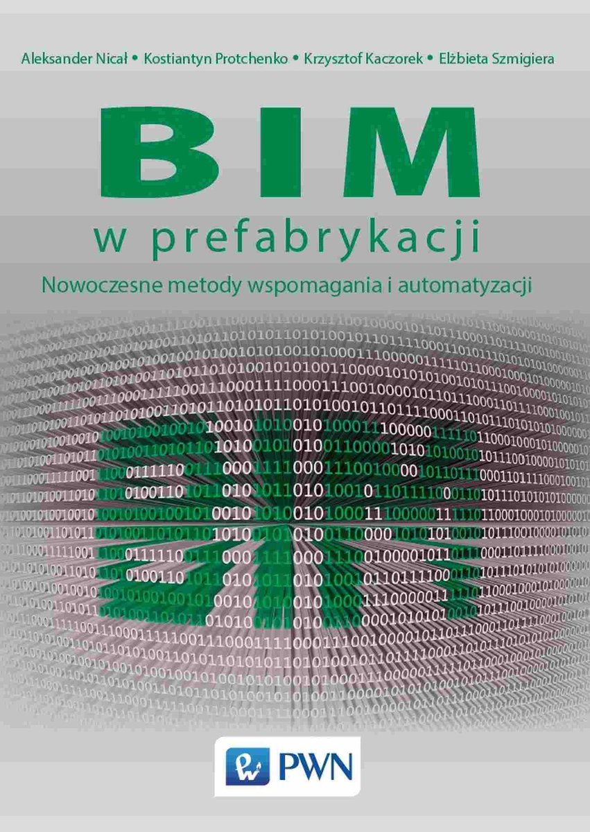 BIM W Prefabrykacji. Nowoczesne Metody Wspomagania I Automatyzacji ...