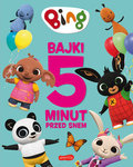Bing. Bajki 5 minut przed snem. Część 3 - Opracowanie zbiorowe
