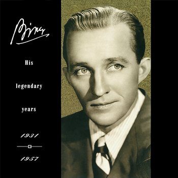 Bing-His Legendary Years 1931-1957 - Bing Crosby