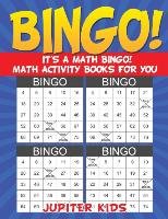 Bingo! It's a Math Bingo! Math Activity Books for You - Kids Jupiter