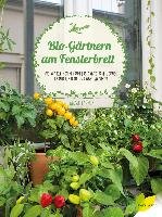Bio-Gärtnern am Fensterbrett - Lahner Birgit