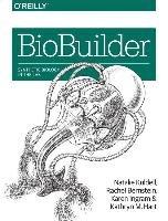 BioBuilder - Kuldell Natalie Phd, Hart Kathryn M., Bernstein Rachel, Ingram Karen