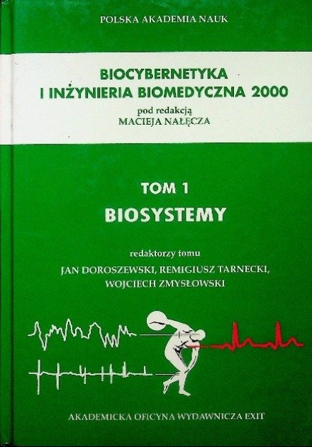 Biocybernetyka i inżynieria biomedyczna 2000 Tom 1 Biosystemy
